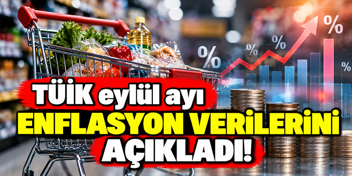 TÜİK eylül ayı enflasyon verilerini açıkladı!