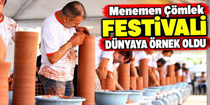 Menemen Çömlek Festivali dünyaya örnek oldu