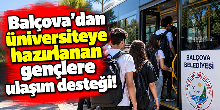 Balçova’dan üniversiteye hazırlanan gençlere ulaşım desteği!