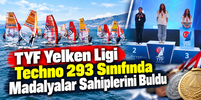 TYF Yelken Ligi Techno 293 Sınıfında Madalyalar Sahiplerini Buldu