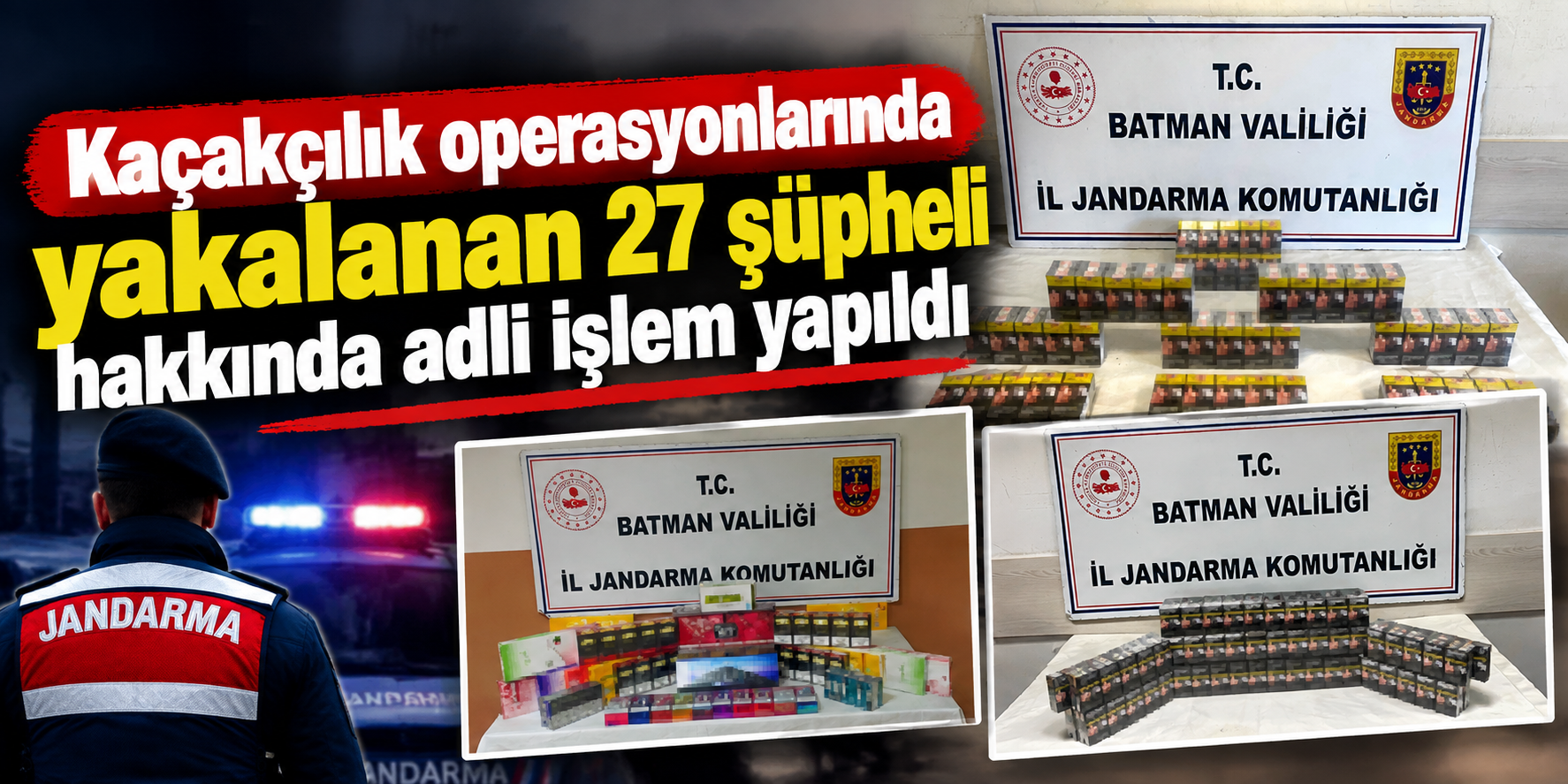 Kaçakçılık operasyonlarında yakalanan 27 şüpheli hakkında adli işlem yapıldı