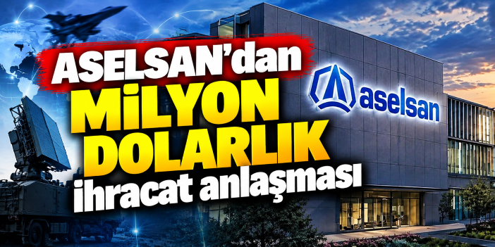ASELSAN'dan milyon dolarlık ihracat anlaşması