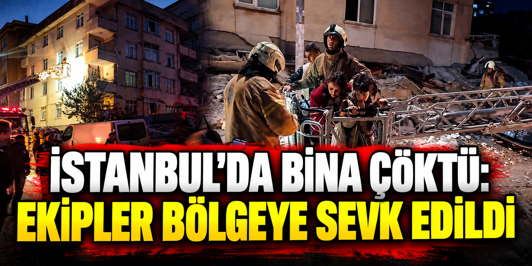 İstanbul’da bina çöktü: Ekipler bölgeye sevk edildi