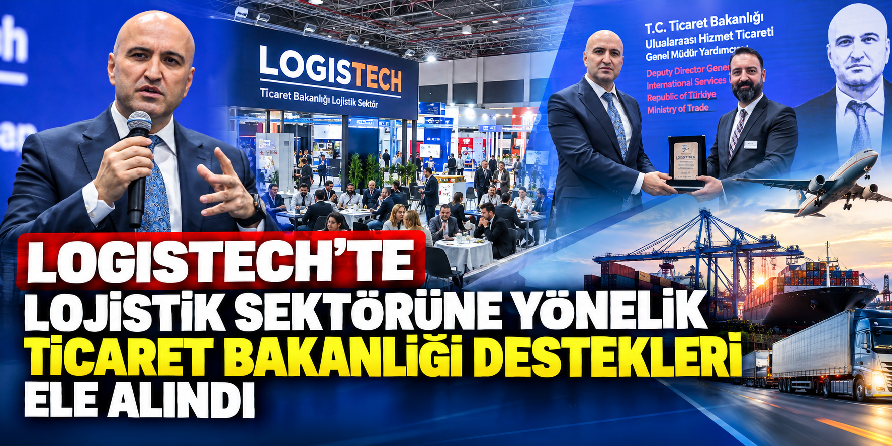 LOGISTECH’te lojistik sektörüne yönelik Ticaret Bakanlığı destekleri ele alındı