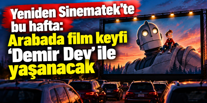 Yeniden Sinematek'te bu hafta: Arabada film keyfi 'Demir Dev' ile yaşanacak