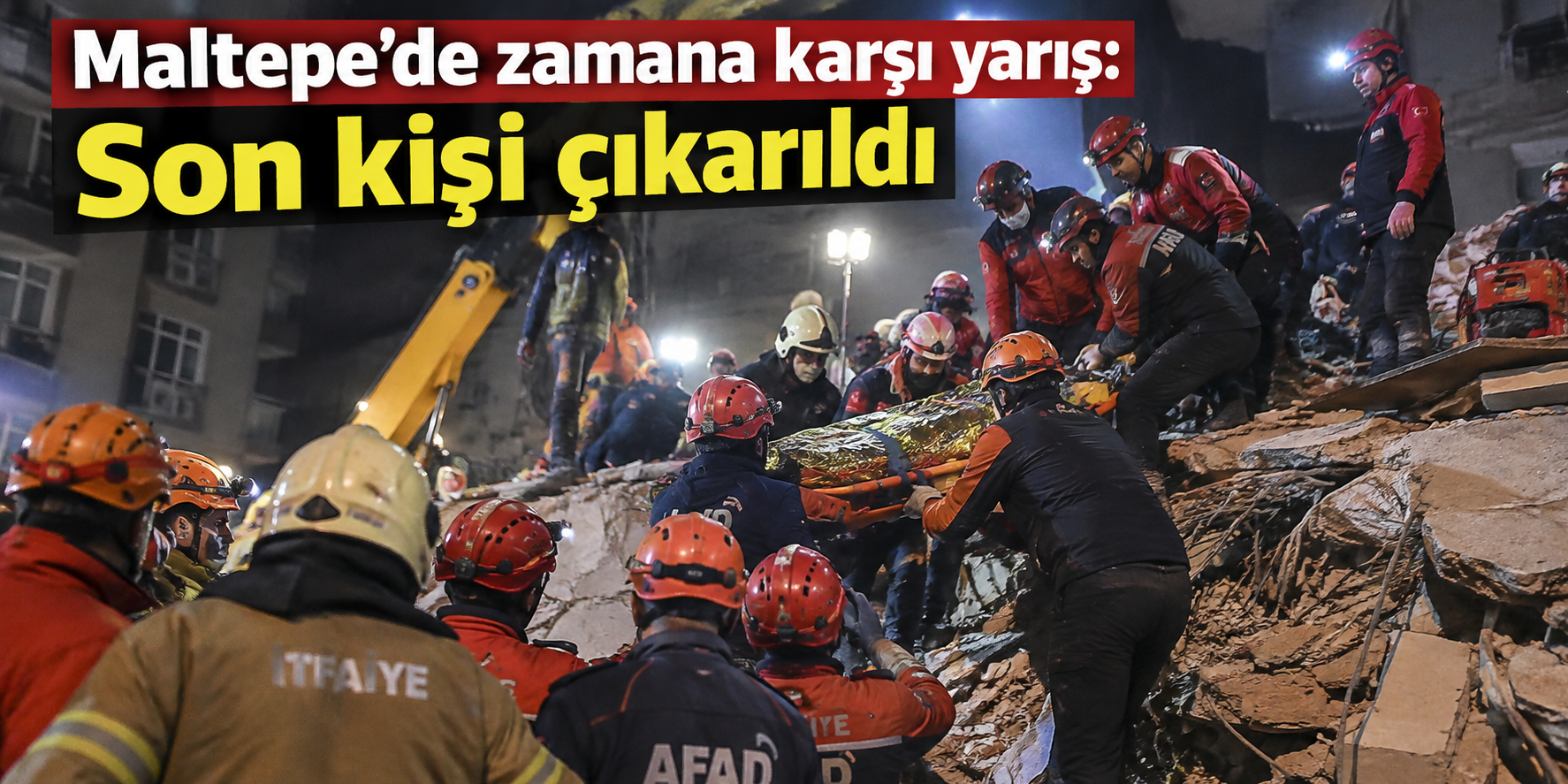 Maltepe'de zamana karşı yarış: Son kişi çıkarıldı