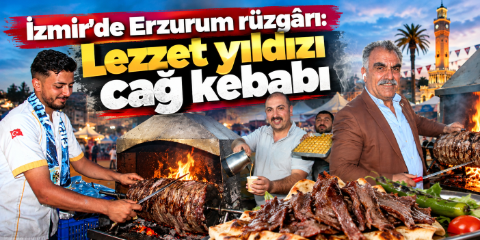 İzmir’de Erzurum rüzgârı: Lezzet yıldızı cağ kebabı