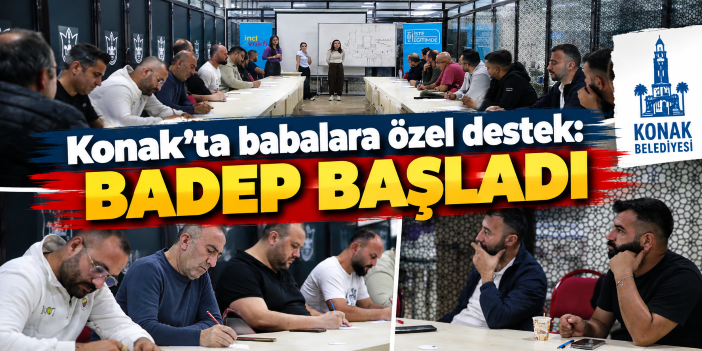 Konak’ta babalara özel destek: BADEP başladı