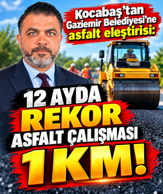 Kocabaş'tan Gaziemir Belediyesi'ne asfalt eleştirisi: 12 ayda rekor asfalt çalışması 1 kilometre