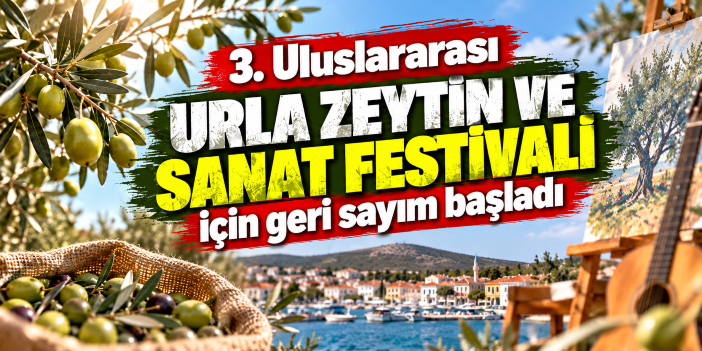 3. Uluslararası Urla Zeytin ve Sanat Festivali için geri sayım başladı