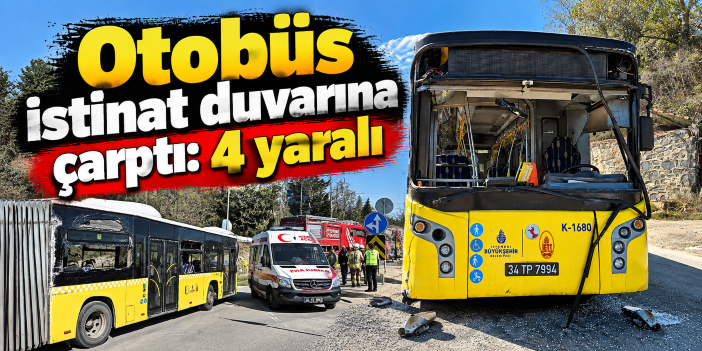 Otobüs istinat duvarına çarptı: 4 yaralı