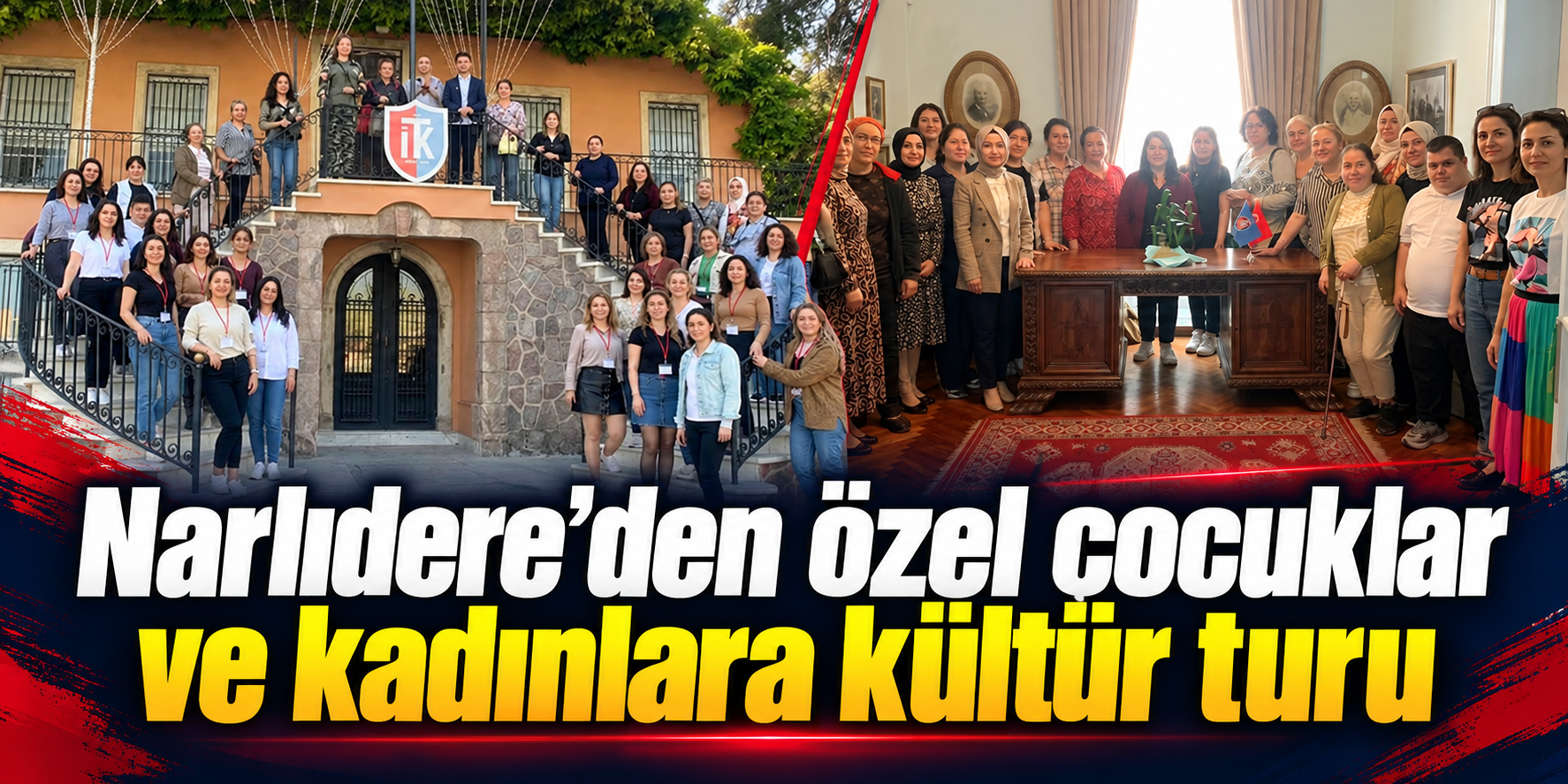 Narlıdere’den özel çocuklar ve kadınlara kültür turu
