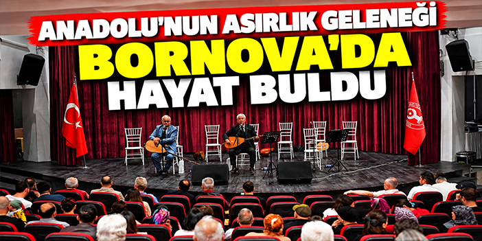 Anadolu’nun asırlık geleneği Bornova’da hayat buldu