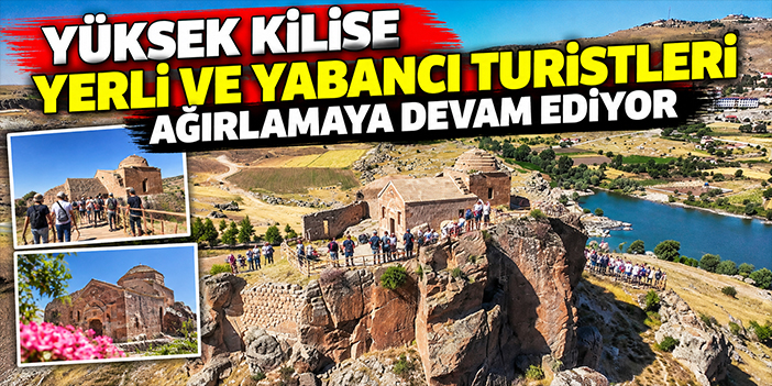 Yüksek Kilise yerli ve yabancı turistleri ağırlamaya devam ediyor