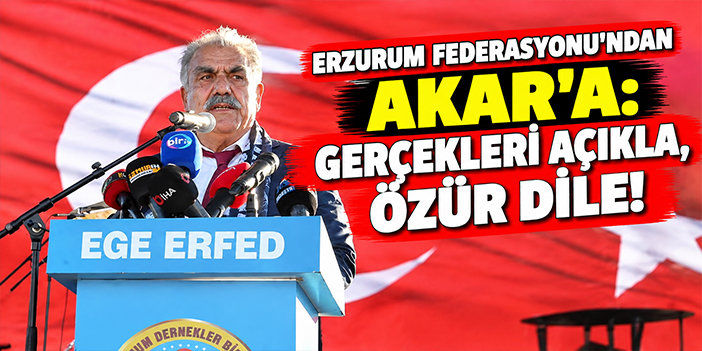 Erzurum Federasyonu'ndan Akar'a: Gerçekleri açıkla, özür dile!