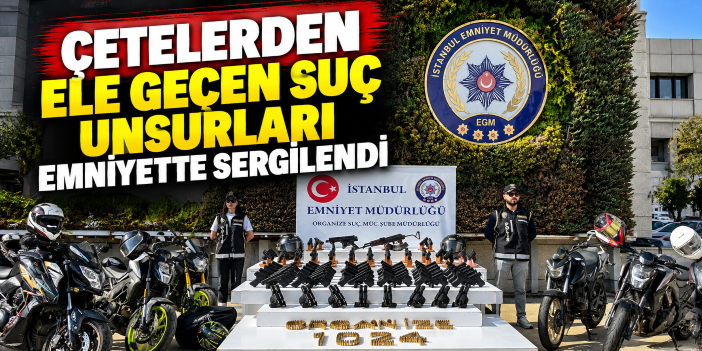 Çetelerden ele geçen suç unsurları emniyette sergilendi