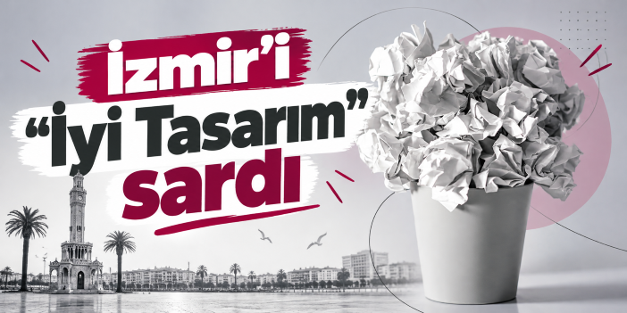 İzmir’i “İyi Tasarım” sardı