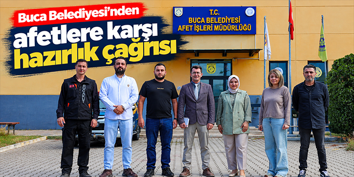 Buca Belediyesi’nden afetlere karşı hazırlık çağrısı