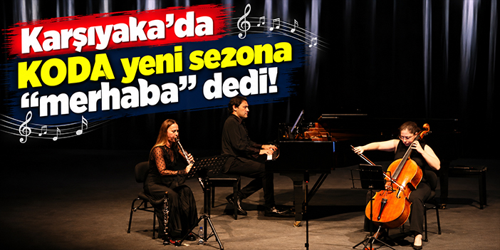 Karşıyaka’da KODA yeni sezona “merhaba” dedi!
