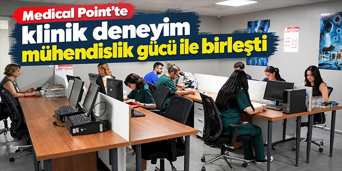 Medical Point’te klinik deneyim mühendislik gücü ile birleşti