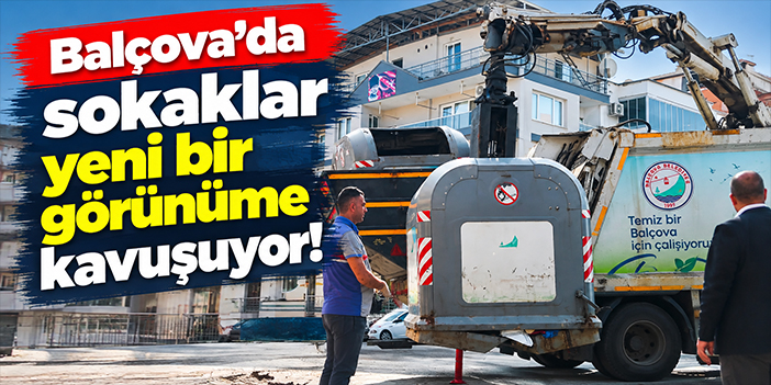 Balçova’da sokaklar yeni bir görünüme kavuşuyor