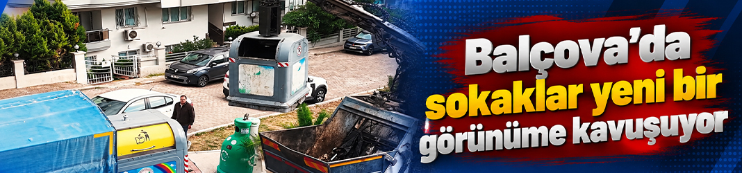 Balçova’da sokaklar yeni bir görünüme kavuşuyor