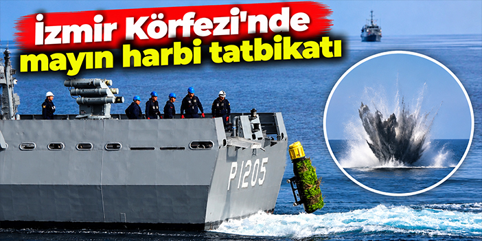 İzmir Körfezi'nde mayın harbi tatbikatı
