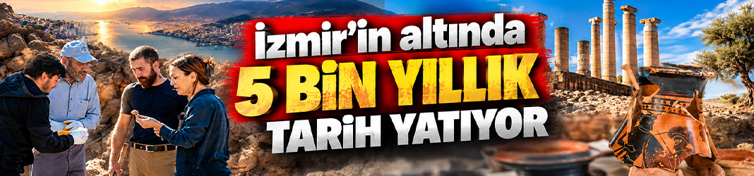 İzmir’in altında 5 bin yıllık tarih yatıyor