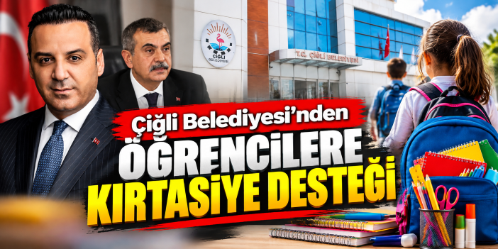Çiğli Belediyesi’nden Öğrencilere Kırtasiye Desteği