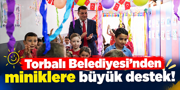 Torbalı Belediyesi’nden miniklere büyük destek!
