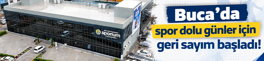 Buca'da spor dolu günler için geri sayım başladı!
