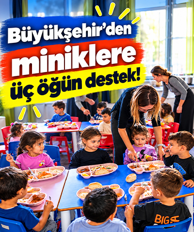 Büyükşehir’den miniklere üç öğün destek!
