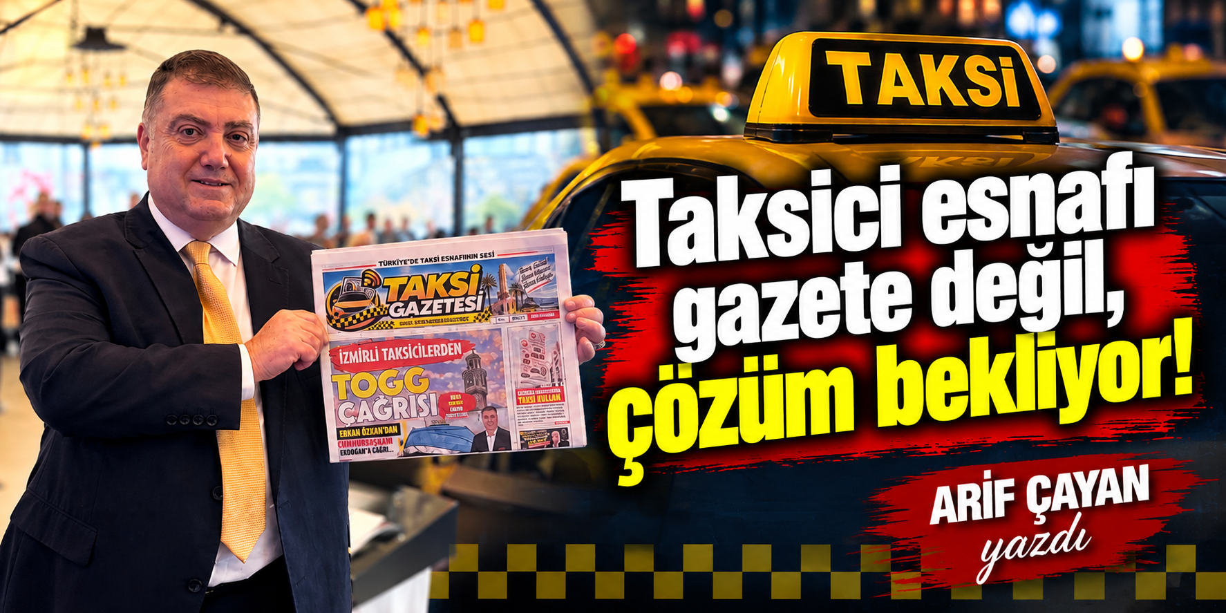 Taksici esnafı gazete değil, çözüm bekliyor!