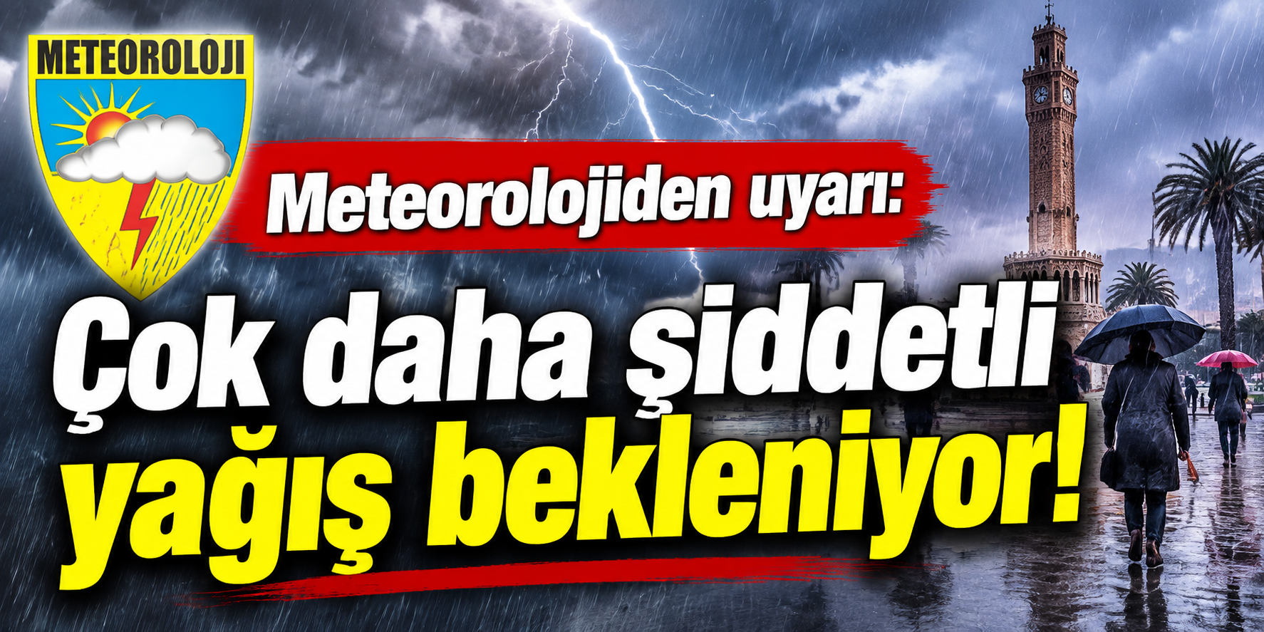 Meteorolojiden uyarı: Çok daha şiddetli yağış bekleniyor!