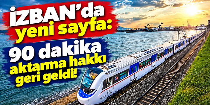 İZBAN’da yeni sayfa: 90 dakika aktarma hakkı geri geldi!