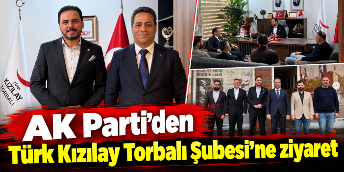 AK Parti’den Türk Kızılay Torbalı Şubesi’ne ziyaret