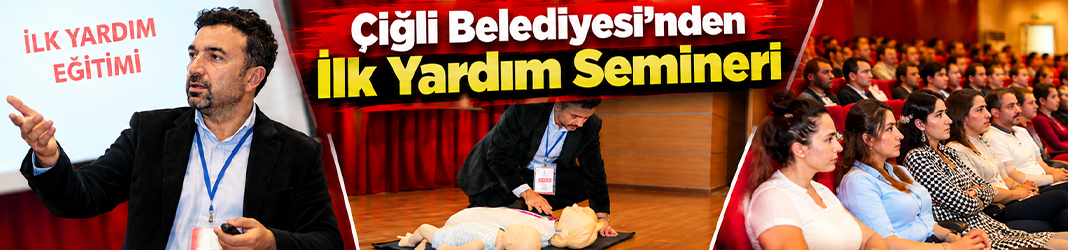 Çiğli Belediyesi’nden İlk Yardım Semineri