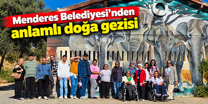 Menderes Belediyesi’nden anlamlı doğa gezisi