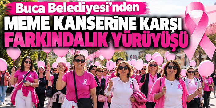 Buca Belediyesi’nden meme kanserine karşı farkındalık yürüyüşü