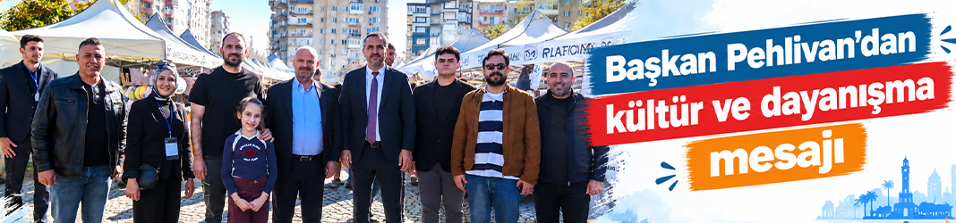 Başkan Pehlivan'dan kültür ve dayanışma mesajı
