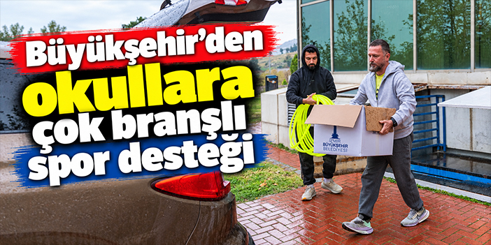 Büyükşehir'den okullara çok branşlı spor desteği