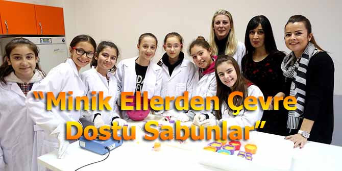 “Minik Ellerden Çevre Dostu Sabunlar”