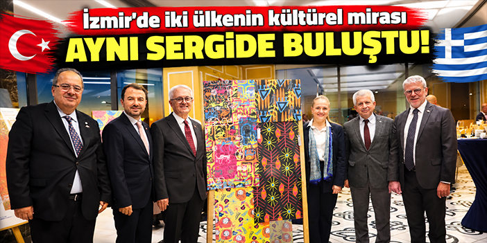 İzmir’de iki ülkenin kültürel mirası aynı sergide buluştu!