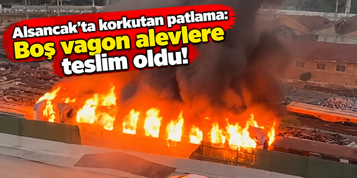 Alsancak'ta korkutan patlama: Boş vagon alevlere teslim oldu!