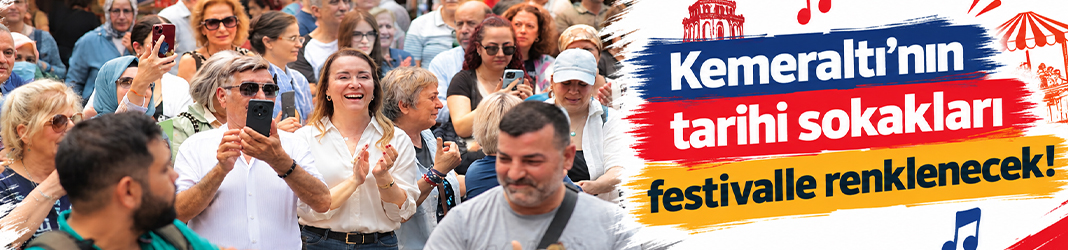 Kemeraltı’nın tarihi sokakları festivalle renklenecek!