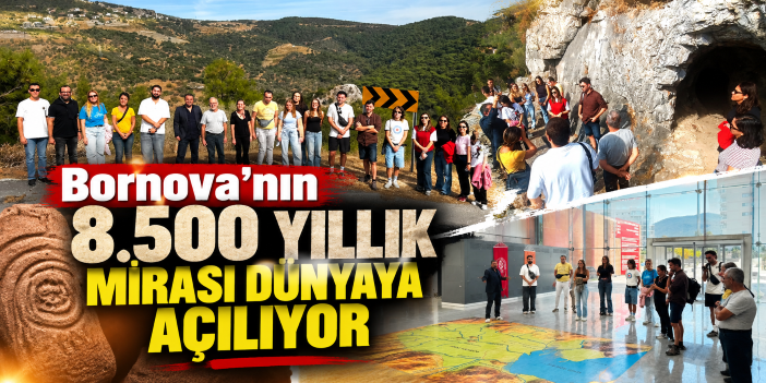 Bornova’nın 8.500 yıllık mirası dünyaya açılıyor