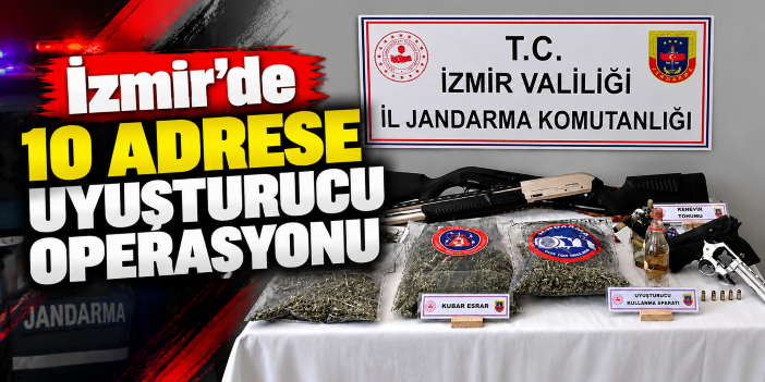 İzmir'de 10 adrese uyuşturucu operasyonu