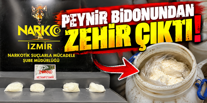 Peynir bidonundan zehir çıktı