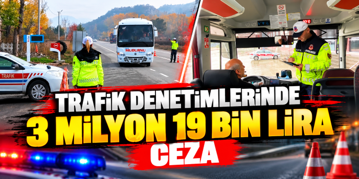 Trafik denetimlerinde 3 milyon 19 bin lira ceza