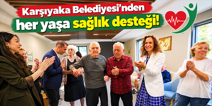 Karşıyaka Belediyesi’nden her yaşa sağlık desteği!